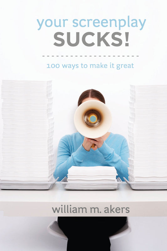 Your Screenplay Sucks!: 100 Ways to Make It Great - 8124