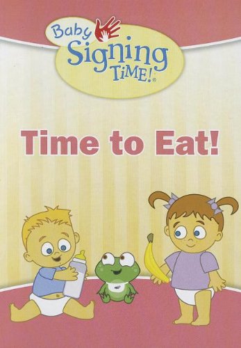 Time to Eat! (Baby Signing Time!)