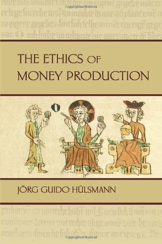 The Ethics of Money Production - 207