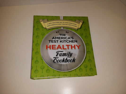 The America's Test Kitchen Healthy Family Cookbook - 6699