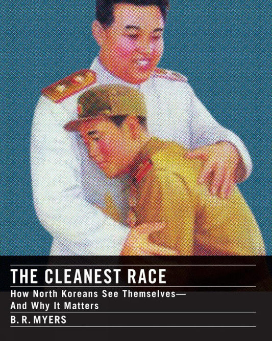 The Cleanest Race: How North Koreans See Themselves and Why It Matters - 7652