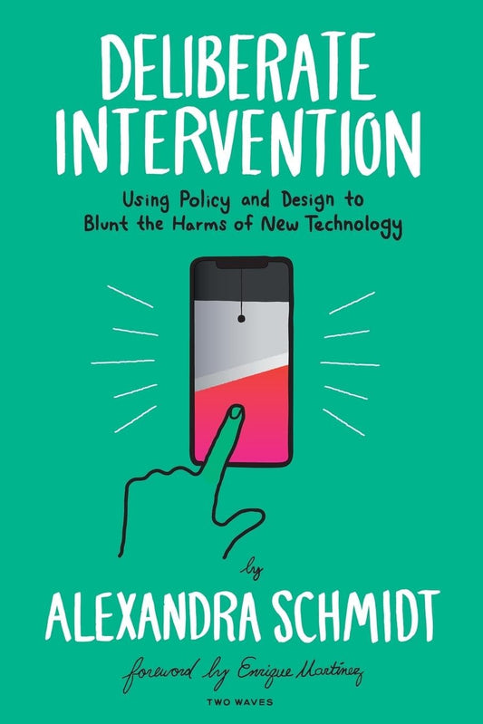 Deliberate Intervention: Using Policy and Design to Blunt the Harms of New Technology