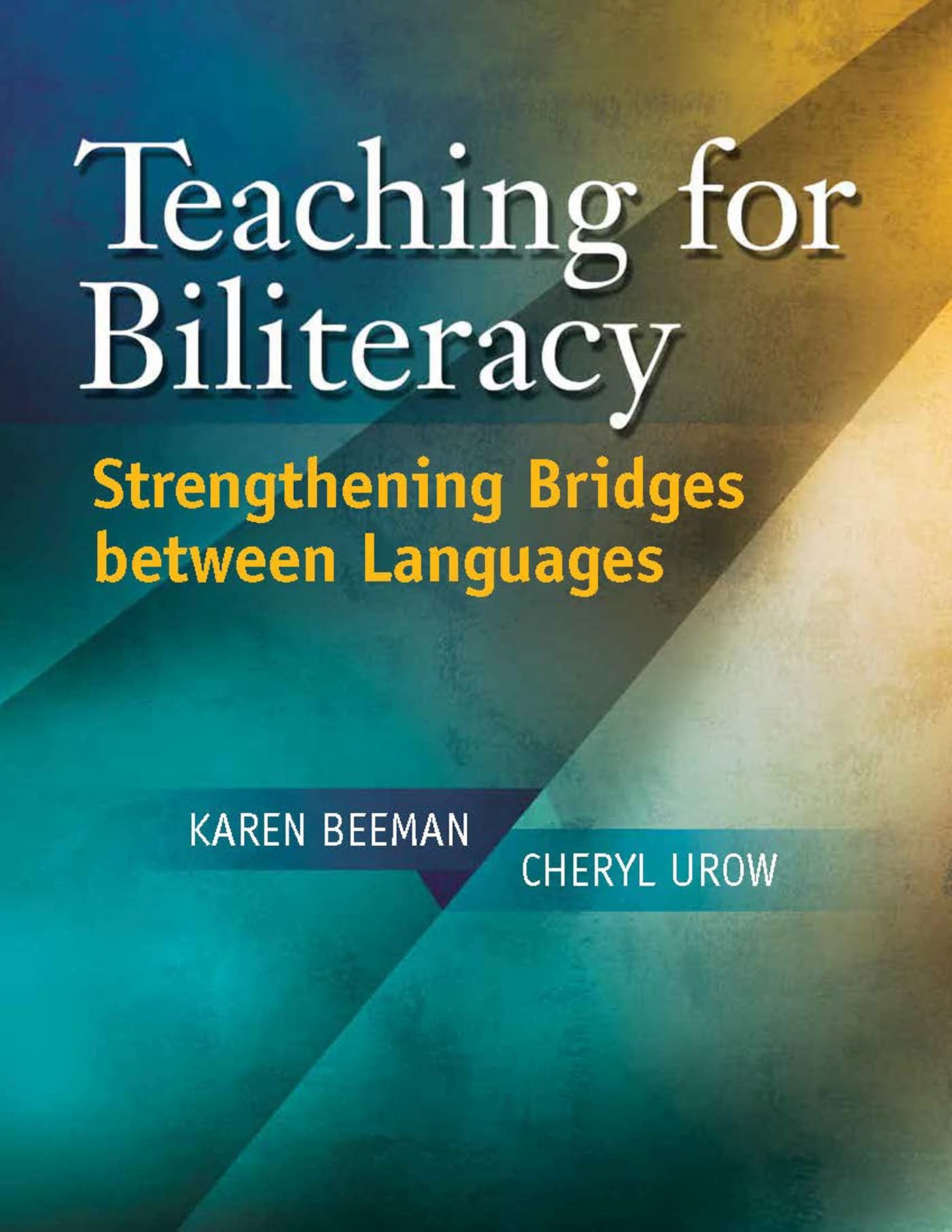 Teaching for Biliteracy: Strengthening Bridges Between Languages - 6457