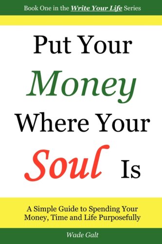 Put Your Money Where Your Soul Is