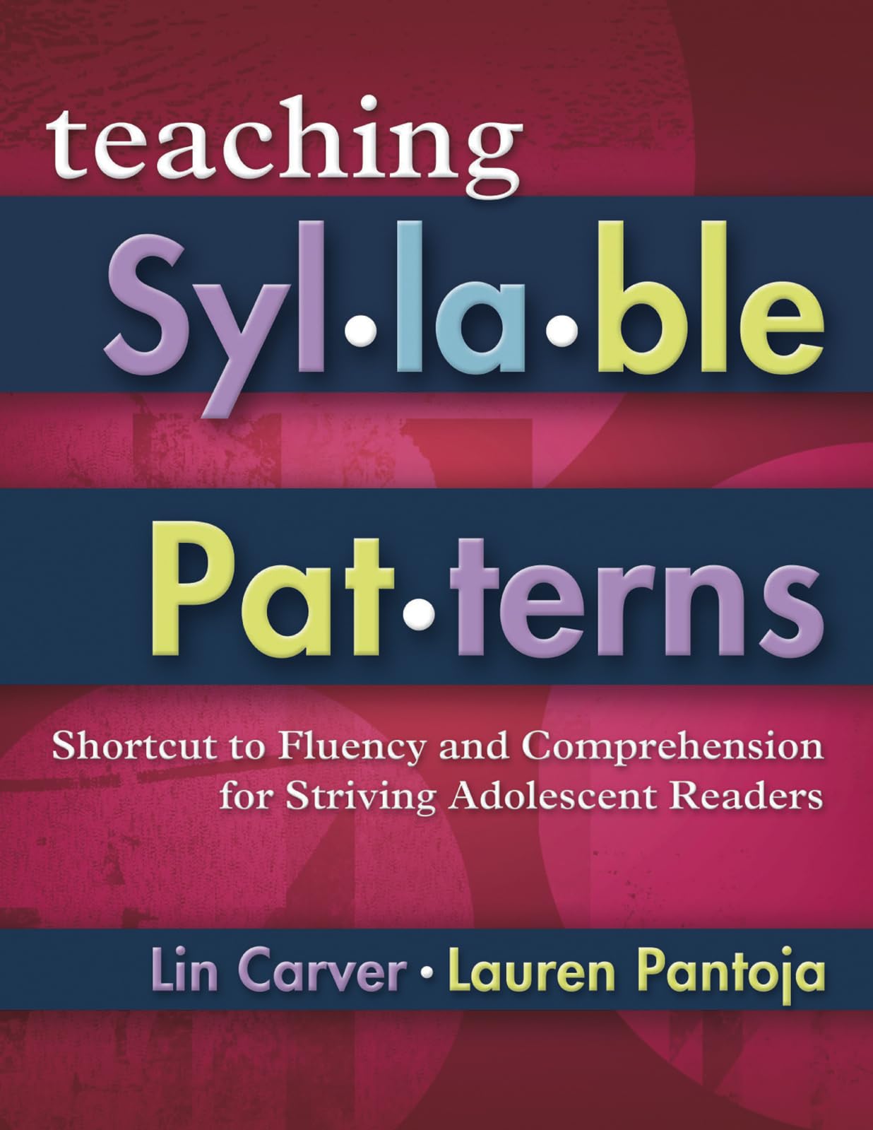 Teaching Syllable Patterns: Shortcut to Fluency and Comprehension for Striving Adolescent Readers (Maupin House) - 3333