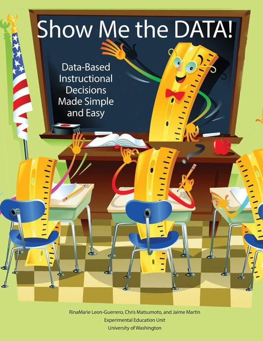 Show Me the Data!: Data-based Instructional Decisions Made Simple and Easy - 8678