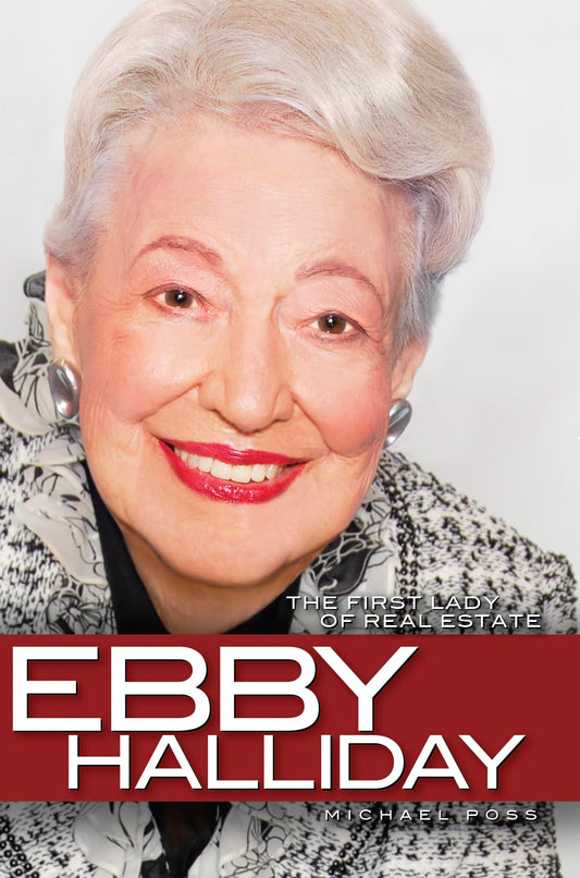 Ebby Halliday: The First Lady of Real Estate