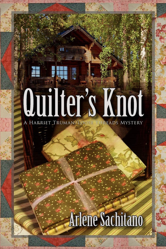 Quilter's Knot (A Harriet Truman/Loose Threads Mystery) - 679