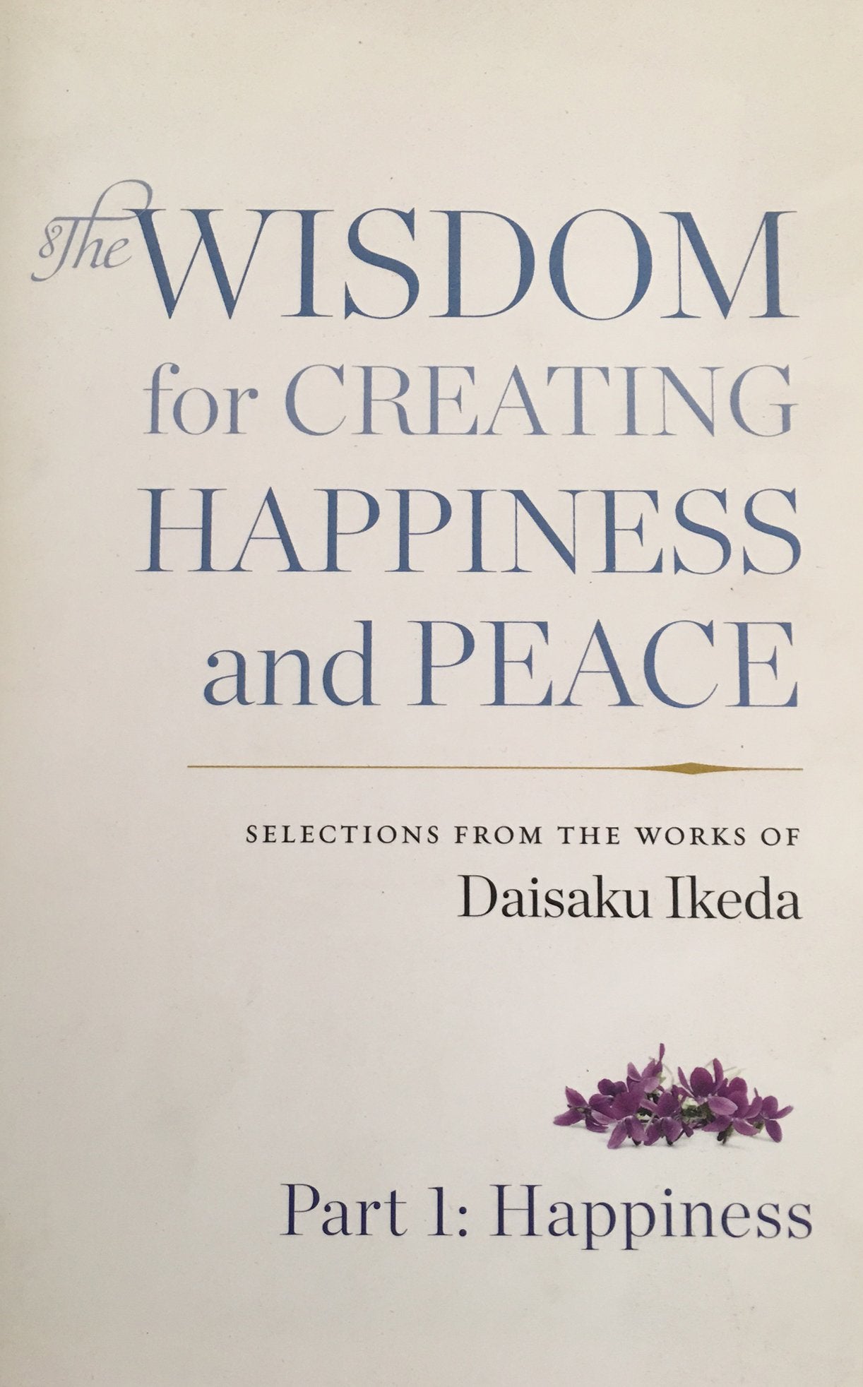 THE WISDOM FOR CREATING HAPPINESS AND PEACE PART 1:HAPPINESS