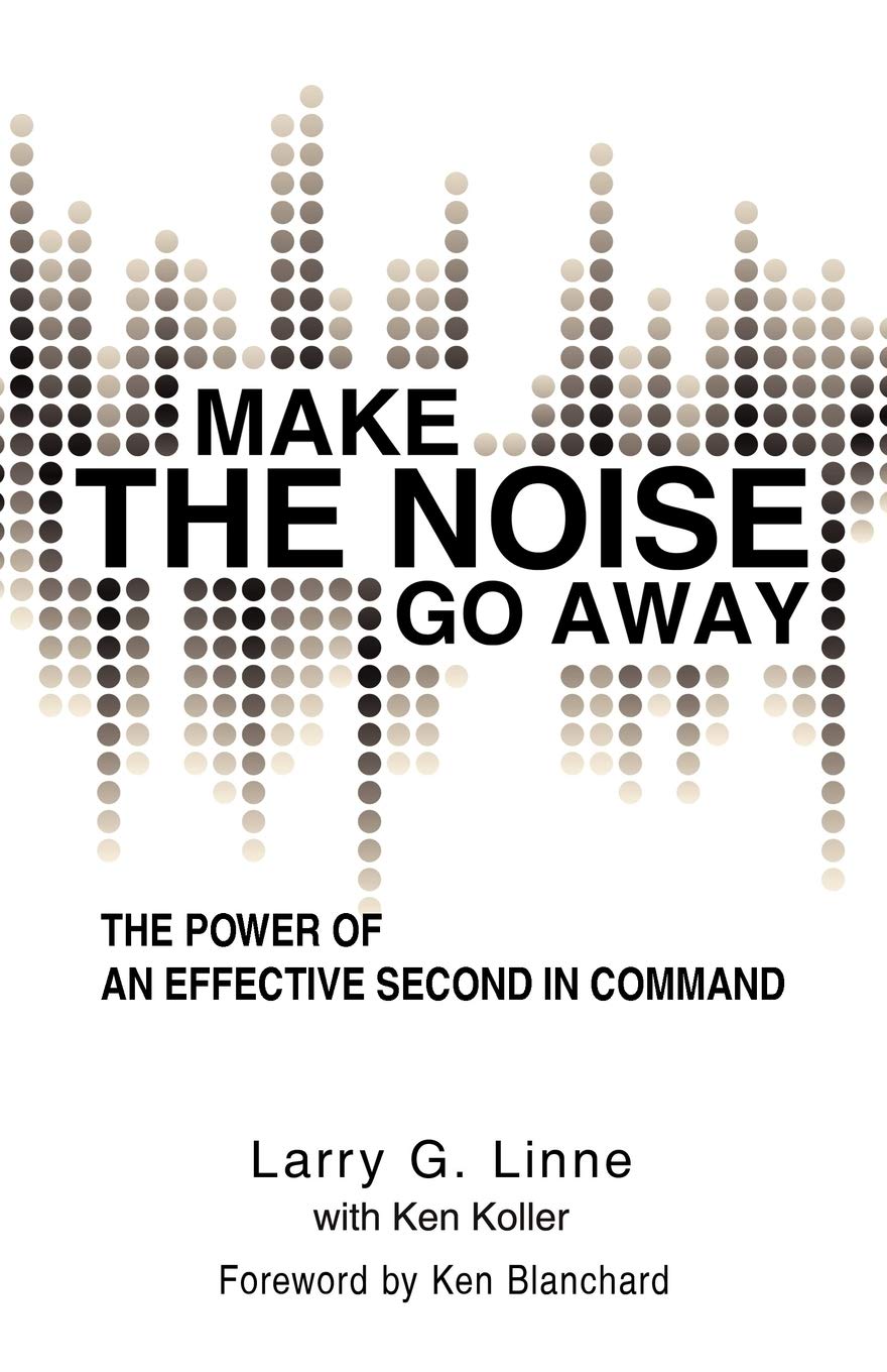 Make The Noise Go Away: The Power Of An Effective Second-In-Command - 3758