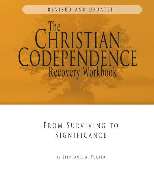 The Christian Codependence Recovery Workbook: From Surviving to Significance