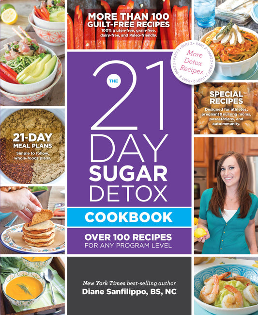 The 21-Day Sugar Detox Cookbook: Over 100 Recipes for Any Program Level - 5125