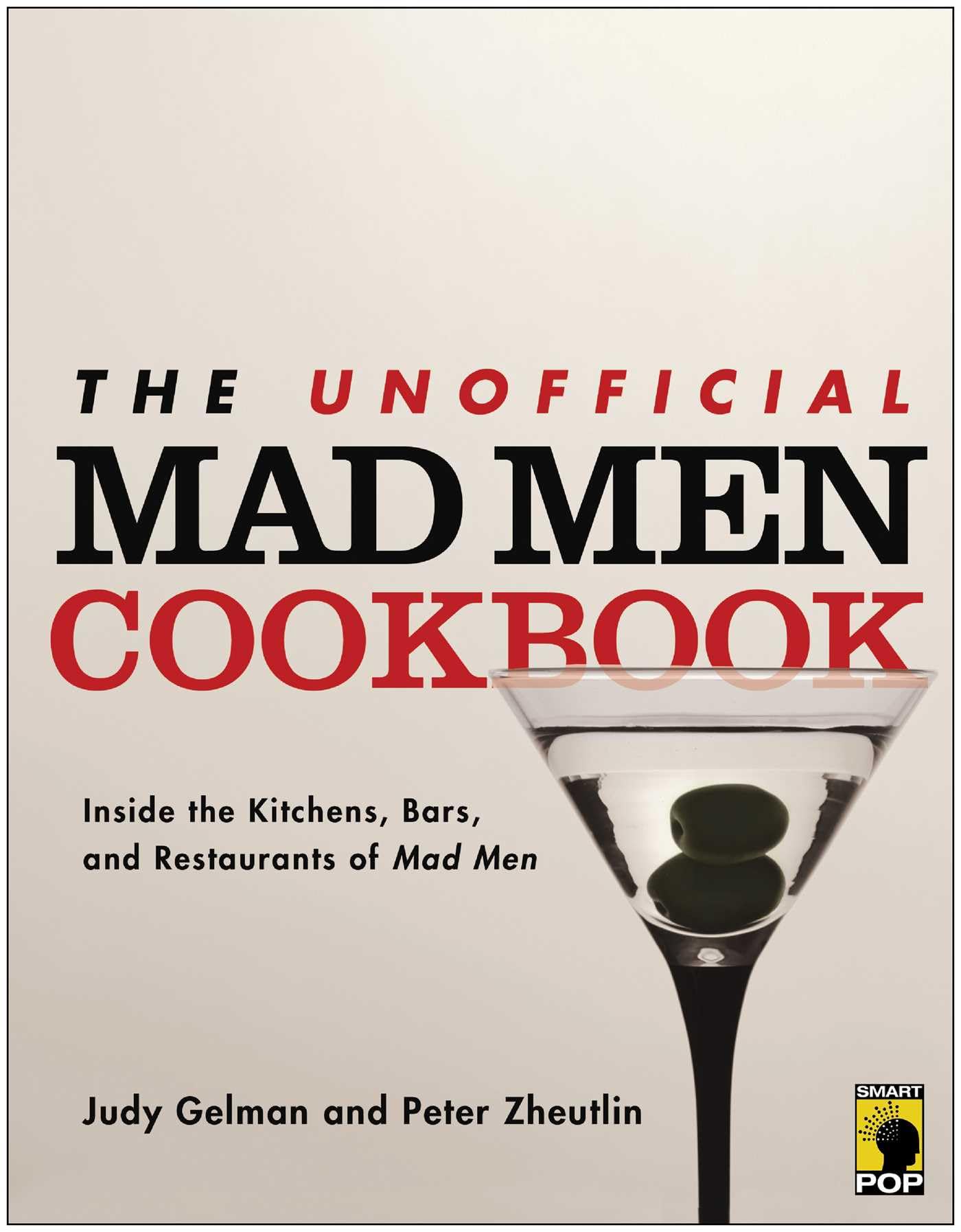 The Unofficial Mad Men Cookbook: Inside the Kitchens, Bars, and Restaurants of Mad Men - 9775
