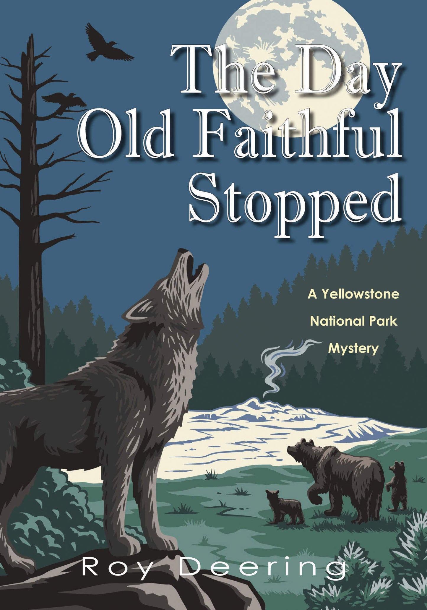 The Day Old Faithful Stopped--A Yellowstone National Park Mystery (National Park Mystery Series, Book 1)
