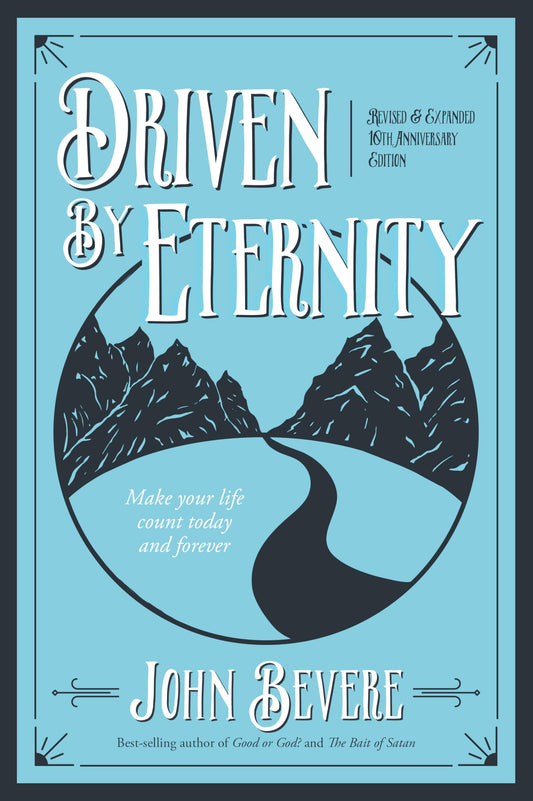Driven by Eternity: Make Your Life Count Today & Forever - 9295