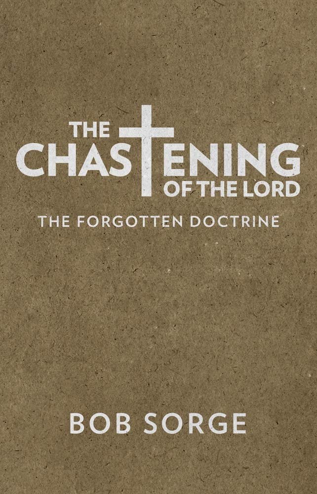 The Chastening of the Lord: The Forgotten Doctrine - 3064