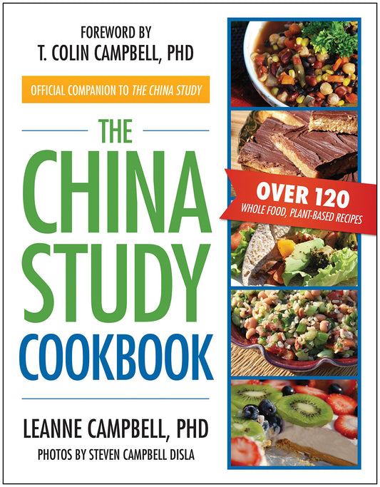 The China Study Cookbook: Over 120 Whole Food, Plant-Based Recipes - 4410