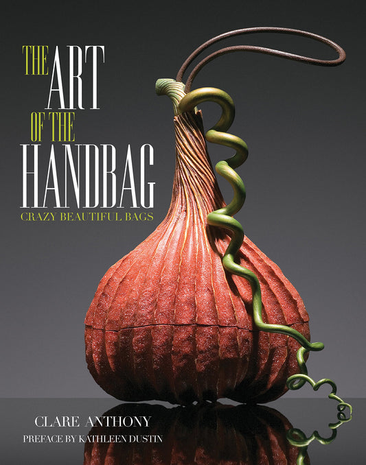 Art of the Handbag: Crazy Beautiful Bags - 2478