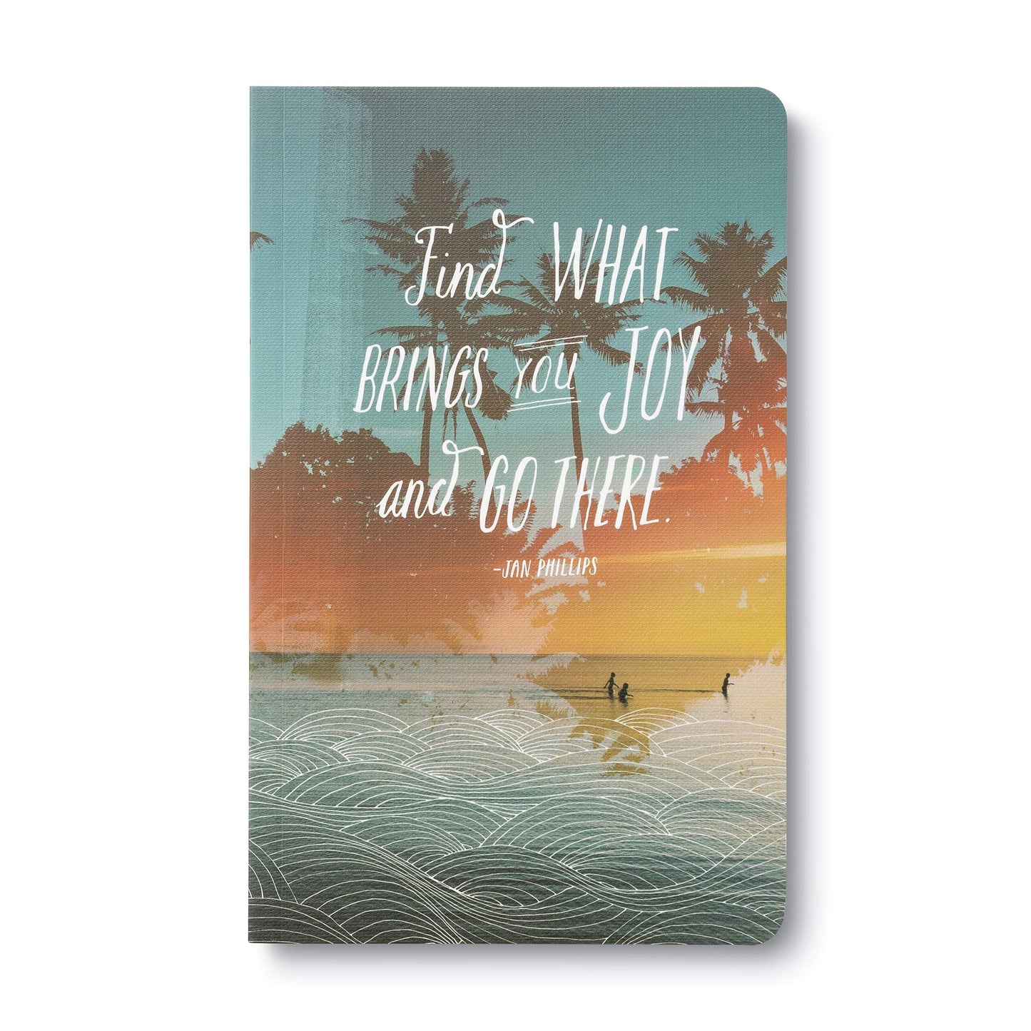 Compendium Softcover Journal - Find what brings you joy and go there. – A Write Now Journal with 128 Lined Pages, 5″W x 8″H