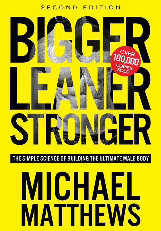 Bigger Leaner Stronger: The Simple Science of Building the Ultimate Male Body - 9004