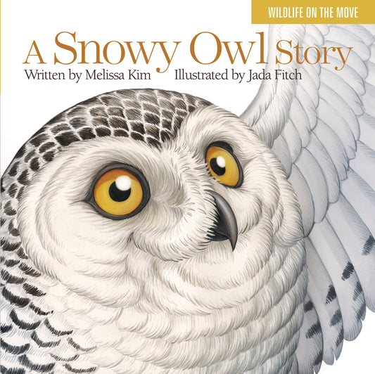 A Snowy Owl Story (Wildlife on the Move)