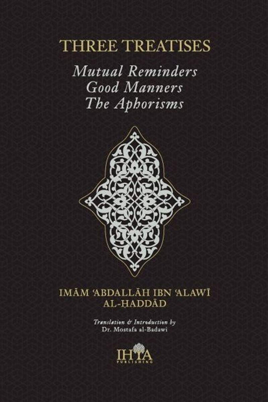 Three Treatises : Mutual Reminding, Good Manners & The Aphorisms