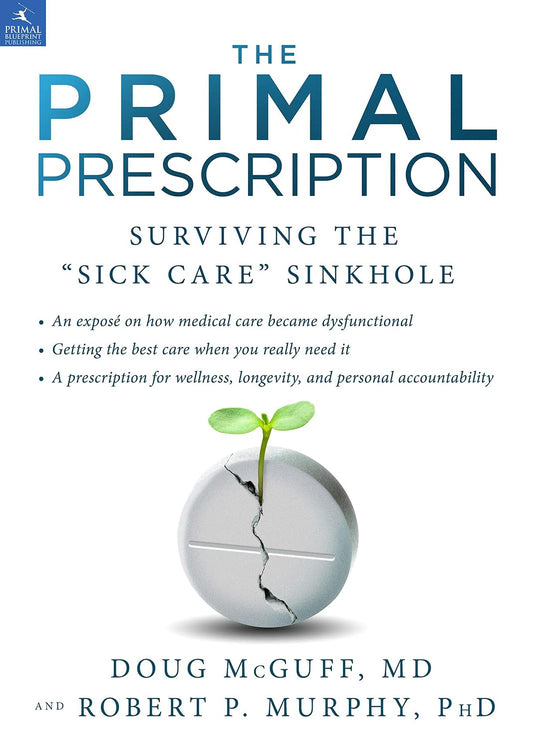 The Primal Prescription: Surviving The "Sick Care" Sinkhole - 6615