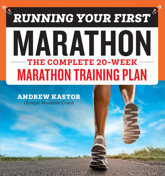 Running Your First Marathon: The Complete 20-Week Marathon Training Plan - 8952