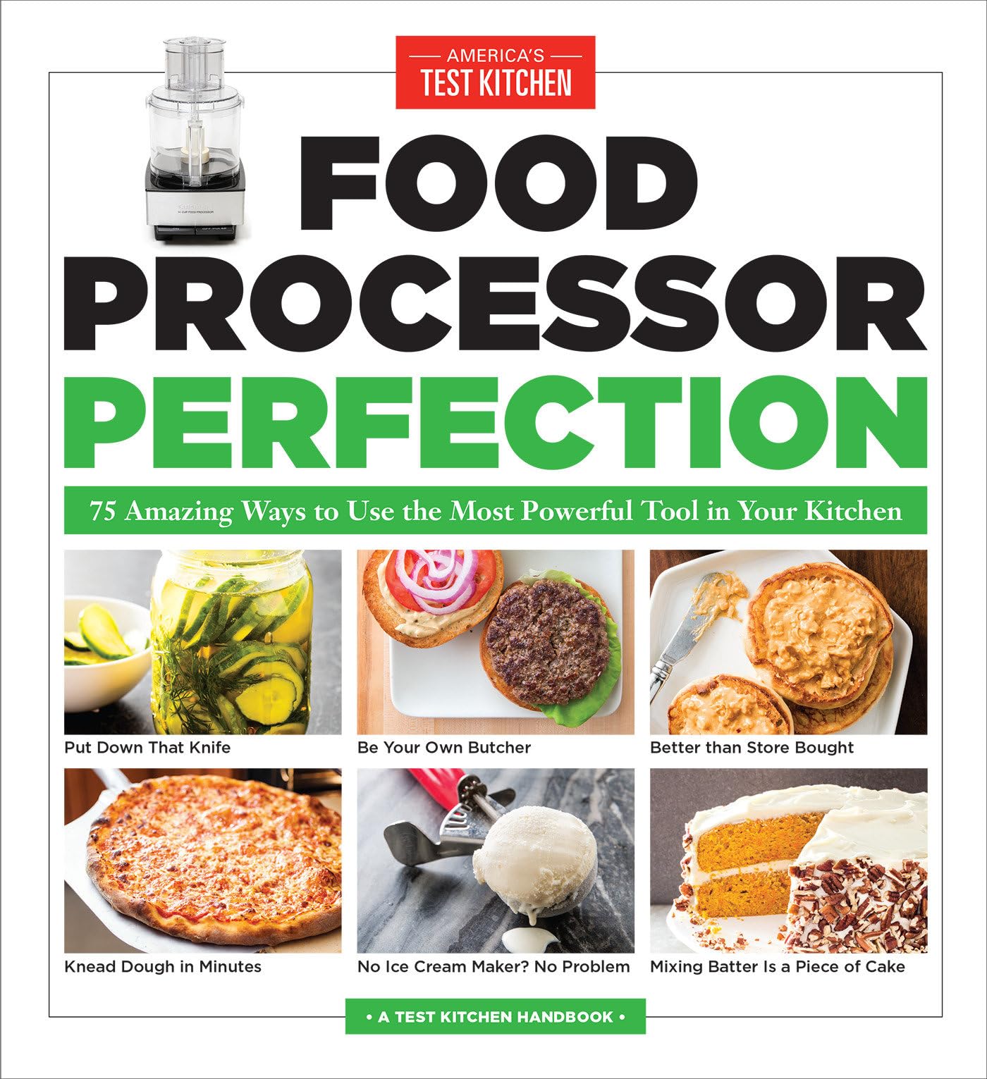 Food Processor Perfection: 75 Amazing Ways to Use the Most Powerful Tool in Your Kitchen - 5598