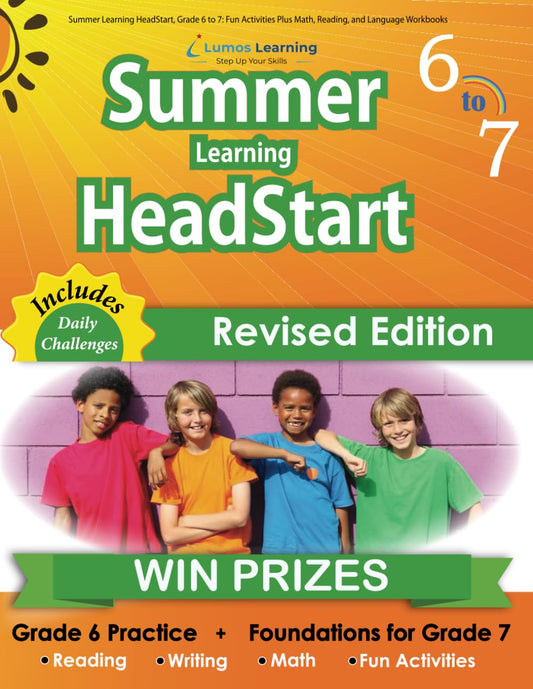 Summer Learning HeadStart, Grade 6 to 7: Fun Activities Plus Math, Reading, and Language Workbooks: Bridge to Success with Common Core Aligned ... (Summer Learning HeadStart by Lumos Learning) - 5274