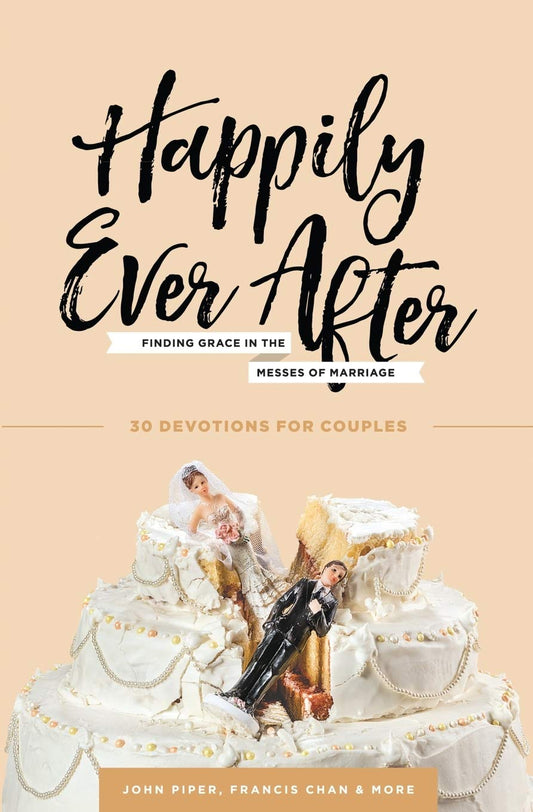 Happily Ever After: Finding Grace in the Messes of Marriage - 8851