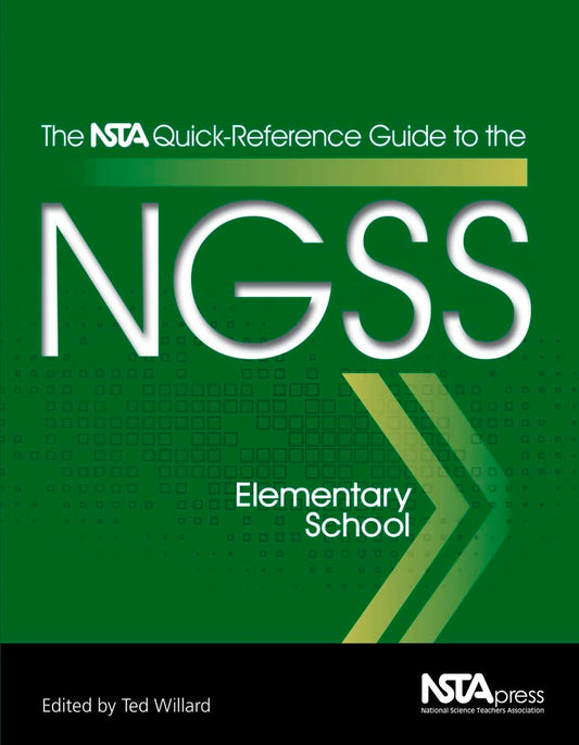 The NSTA Quick-Reference Guide to the NGSS, Elementary School - 9243
