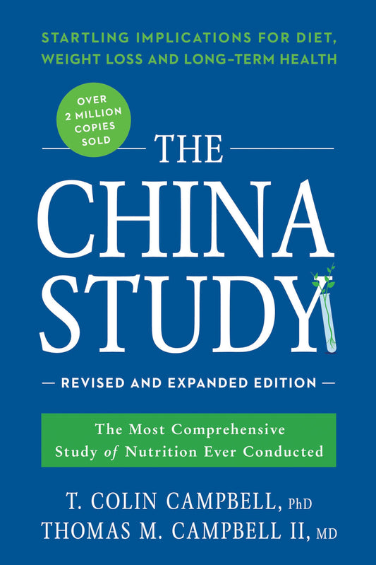 The China Study: Revised and Expanded Edition: The Most Comprehensive Study of Nutrition Ever Conducted and the Startling Implications for Diet, Weight Loss, and Long-Term Health - 8479