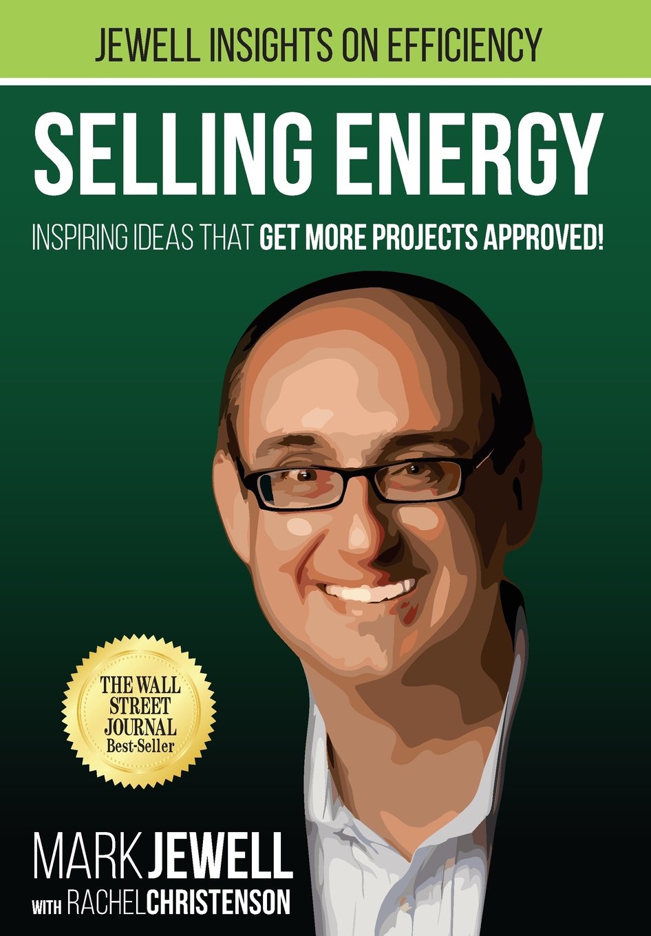 Selling Energy: Inspiring Ideas That Get More Projects Approved! - 3788
