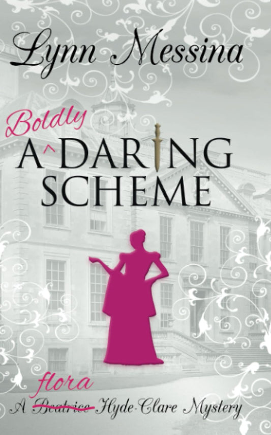 A Boldly Daring Scheme: A Regency Cozy (Flora Hyde-Clare Mysteries)