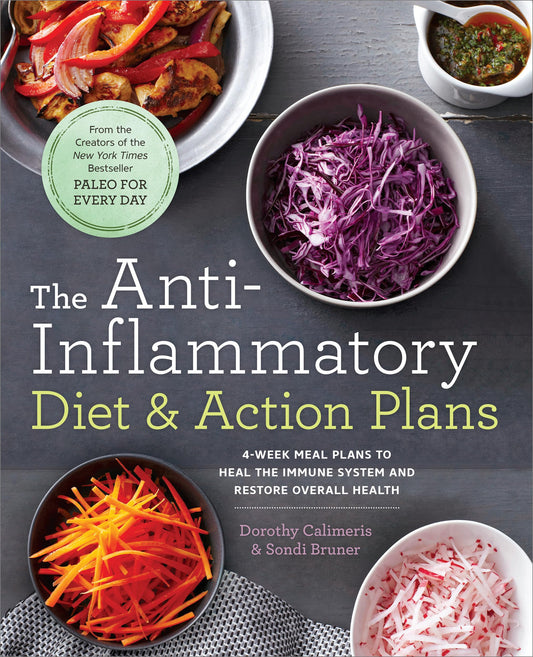 The Anti-Inflammatory Diet & Action Plans: 4-Week Meal Plans to Heal the Immune System and Restore Overall Health - 329