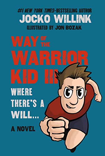 Way of the Warrior Kid 3: Where there's a Will... #1 Self Empowerment Book for Kids! - 5277