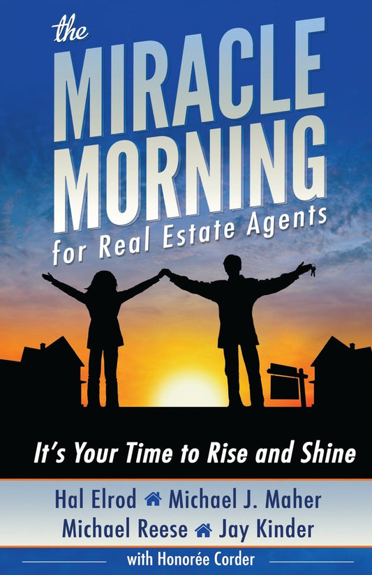 The Miracle Morning for Real Estate Agents: It's Your Time to Rise and Shine - 9182