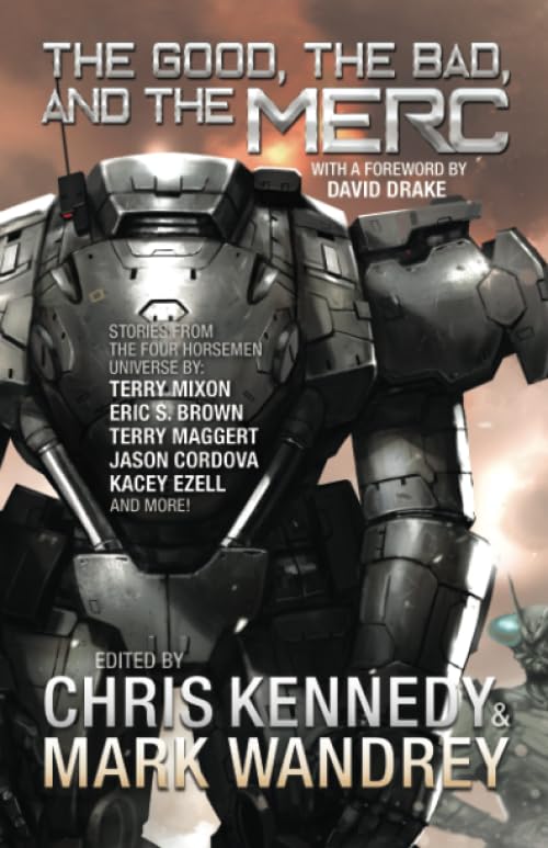 The Good, the Bad, and the Merc: Even More Stories from the Four Horsemen Universe (The Revelations Cycle) - 4050