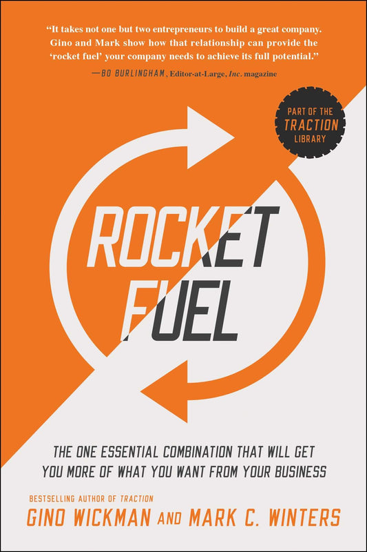 Rocket Fuel: The One Essential Combination That Will Get You More of What You Want from Your Business - 732