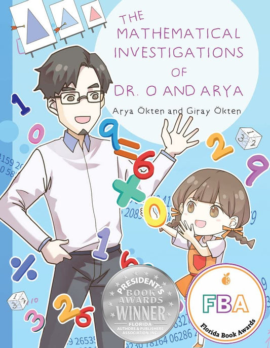 The Mathematical Investigations of Dr. O and Arya