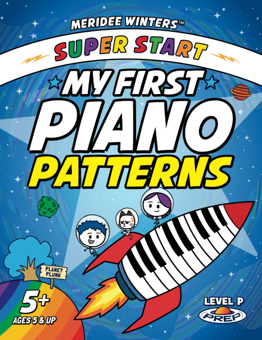 Meridee Winters Super Start! My First Piano Patterns: Level P (Prep) Ages 5 & Up - 2576