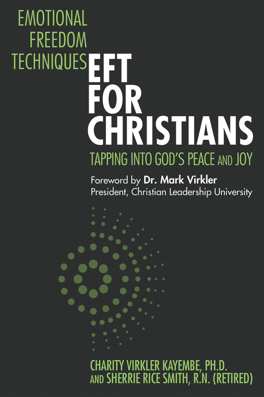 Emotional Freedom Techniques—EFT for Christians: Tapping Into God’s Peace and Joy