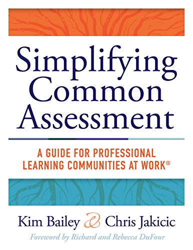 Simplifying Common Assessment: A Guide for Professional Learning Communities at Work (How Teachers Can Develop Effective and Efficient Assessments) - 111