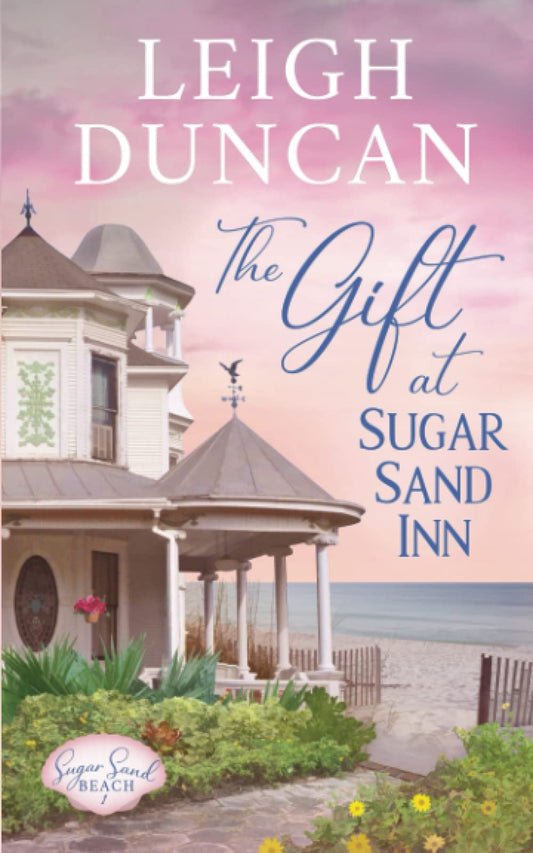 The Gift At Sugar Sand Inn: Clean and Wholesome Contemporary Women's Fiction (Sugar Sand Beach) - 3801