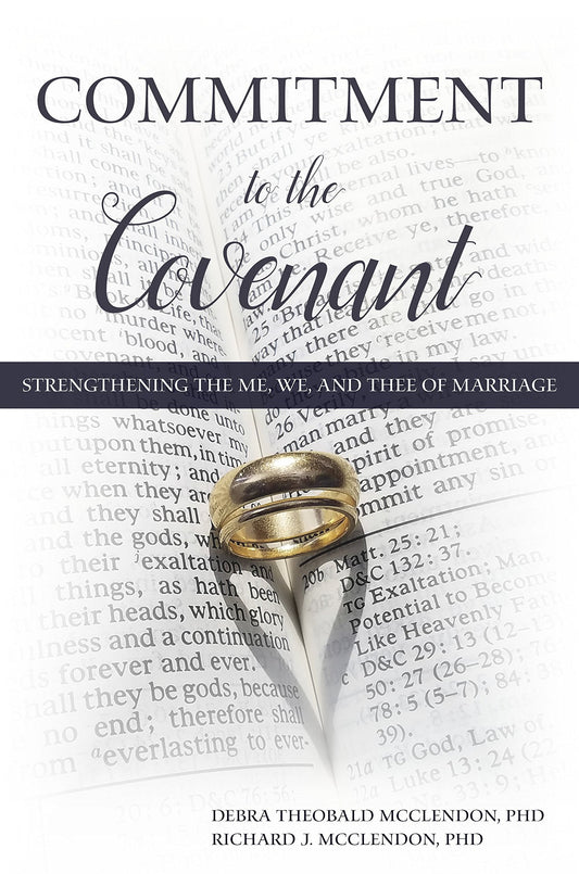 Commitment to the Covenant: Strengthening the Me, We, and Thee of Marriage