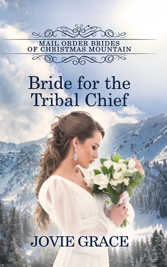 Bride for the Tribal Chief (Mail Order Brides of Christmas Mountain)