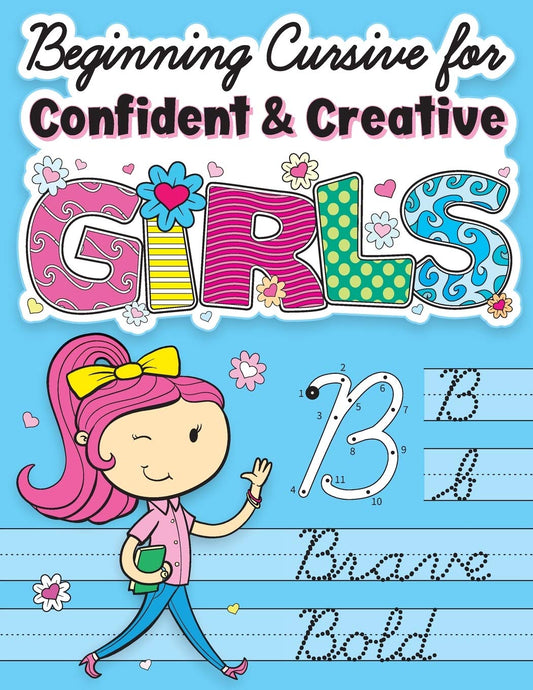Beginning Cursive for Confident & Creative Girls: Cursive Handwriting Workbook for Kids & Beginners to Cursive Writing Practice - 4992
