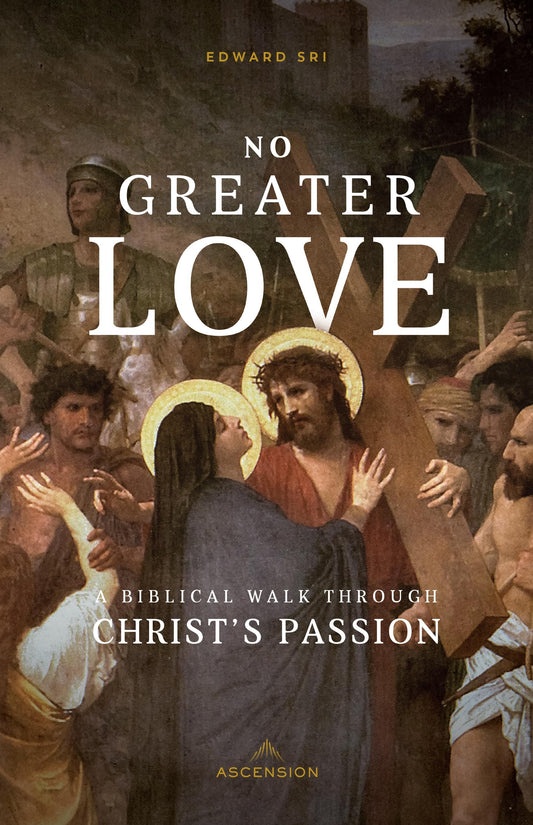 No Greater Love: A Biblical Walk Through Christ's Passion - 6335