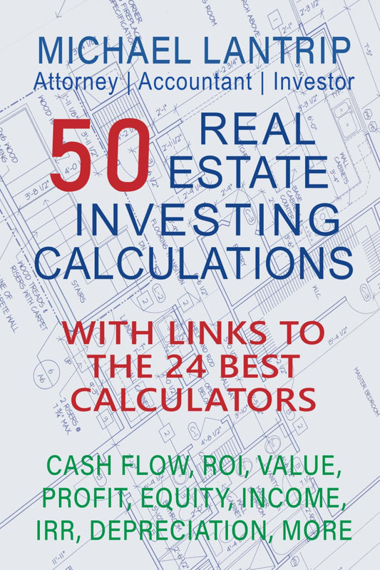 50 Real Estate Investing Calculations: Cash Flow, IRR, Value, Profit, Equity, Income, ROI, Depreciation, More - 6240